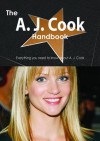 The A. J. Cook Handbook - Everything You Need to Know about A. J. Cook - Emily Smith