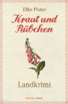 Kraut und Rübchen (German Edition) - Elke Pistor