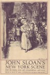 John Sloan's New York Scene - John Sloan, Helen Farr Sloan, Bruce St. John, Sam Sloan