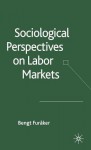 Sociological Perspectives on Labor Markets - Bengt Furaker