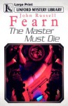 The Master Must Die - John Russell Fearn