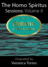 The Homo Spiritus Sessions: Vol. 8 - Eloheim and The Council, Veronica Torres