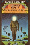 A Separate Reality: Further Conversations with Don Juan - Carlos Castaneda