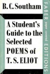 A Student's Guide to the Selected Poems of T.S. Eliot - B.C. Southam