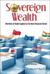Regulating Foreign Capital: The Rise and Implications of Sovereign Wealth Fund and State-Owned Enterprise Investment - Justin O'Brien, Warwick J. McKibbin