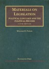 Materials on Legislation: Political Language and the Political Process - William D. Popkin