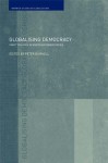 Globalising Democracy: Party Politics in Emerging Democracies - Peter Burnell