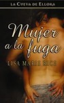 Mujer A La Fuga - Lisa Marie Rice, María Alonso