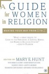 A Guide for Women in Religion: Making Your Way from A to Z - Mary E. Hunt