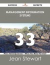 Management Information Systems 33 Success Secrets - 33 Most Asked Questions on Management Information Systems - What You Need to Know - Jean Stewart