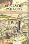 Aventuras, inventos y mixtificaciones de Silvestre Paradox - Pío Baroja