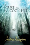 The House on Hancock Hill - Indra Vaughn