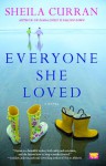 Everyone She Loved: A Novel - Sheila Curran