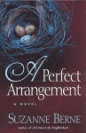 A Perfect Arrangement - Suzanne Berne