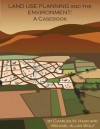 Land Use Planning and the Environment: A Casebook - Charles M. Haar, Michael Allan Wolf