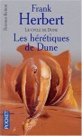 Le Cycle De Dune: Les Hérétiques De Dune - Frank Herbert