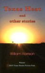 Texas Heat and Other Stories - William Neal Harrison