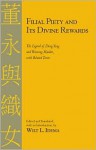 Filial Piety And Its Divine Rewards: The Legend Of Dong Yong And Weaving Maiden, With Related Texts - Wilt L. Idema