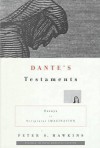 Dante's Testaments: Essays in Scriptural Imagination - Peter Hawkins