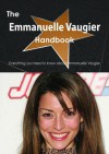 The Emmanuelle Vaugier Handbook - Everything You Need to Know about Emmanuelle Vaugier - Emily Smith