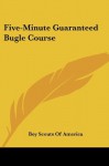 Five-Minute Guaranteed Bugle Course - Boy Scouts of America