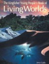 The Kingfisher Young People's Book of Living Worlds - Clive Gifford