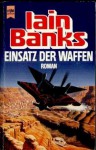 Einsatz Der Waffen - Iain M. Banks