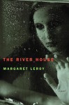 The River House: A Novel - Margaret Leroy