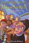 Trouble with Miss Switch - Barbara Brooks Wallace