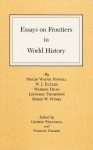 Essays on Frontiers in World History (Walter Prescott Webb Memorial Lectures, published for the University of Texas at) - George Wolfskill, Stanley H. Palmer