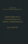 Saint Ephrem's Commentary on Tatian's Diatessaron: An English Translation of Chester Beatty Syriac MS 709 with Introduction and Notes - Carmel McCarthy