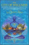 The City of Wellness: Restoring Your Health Through the Seven Kitchens of Consciousness - Queen Afua, Sharon Oliver