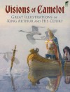 Visions of Camelot: Great Illustrations of King Arthur and His Court - Jeff A. Menges