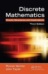 Discrete Mathematics: Proofs, Structures And Applications - Rowan Garnier, John Taylor