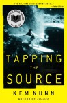 Tapping the Source: A Novel - Kem Nunn