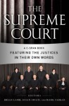 The Supreme Court: A C-SPAN Book Featuring the Justices in their Own Words (C-Span Books) - C-SPAN, Brian Lamb, Susan Swain, Mark Farkas