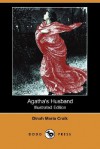 Agatha's Husband (Illustrated Edition) (Dodo Press) - Dinah Maria Mulock Craik, Walter Crane