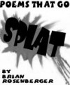 Poems that go SPLAT - Brian Rosenberger