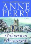 A Christmas Beginning: A Novel (The Christmas Stories) - Anne Perry