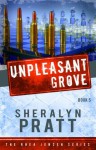 UnPleasant Grove (Rhea Jensen Series) - Sheralyn Pratt