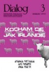 Dialog, nr 3 / marzec 2007. Kocham Cię jak Irlandię - Redakcja miesięcznika Dialog