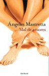 Mal de amores - Ángeles Mastretta