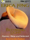 Becoming Light: Poems, New and Selected (MP3 Book) - Erica Jong