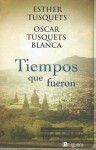 Tiempos que fueron - Esther Tusquets, Oscar Tusquets