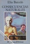 Consecuencias Naturales (Futuropolis) (Spanish Edition) - Elia Barceló