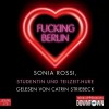 Fucking Berlin - Sonia Rossi, Catrin Striebeck