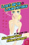 Lost Girls and Love Hotels: A Novel - Catherine Hanrahan