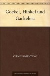 Gockel, Hinkel und Gackeleia (German Edition) - Clemens Brentano