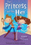 The Princess and the He - Karen Wallace