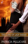 The Lure of Lady Sarah by Patricia Pellicane - Patricia Pellicane